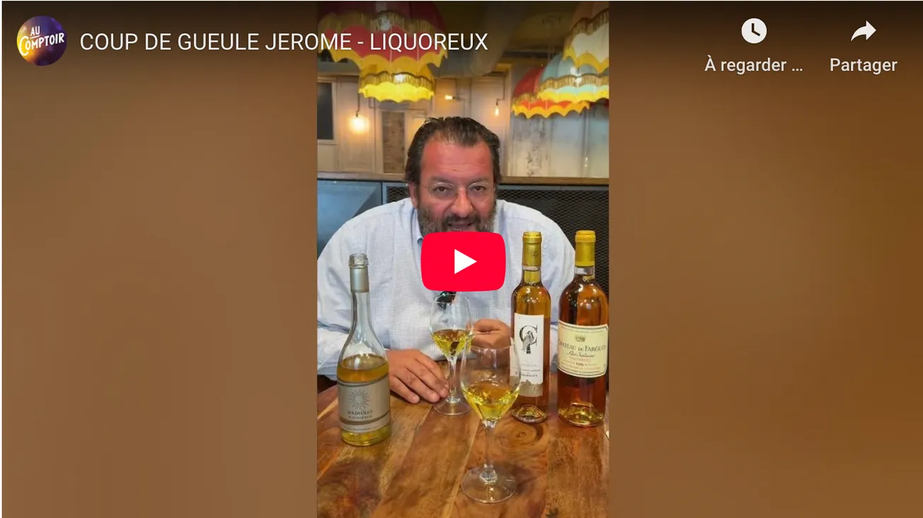 🎬 Le coup de gueule à Jéjé - les liquoreux