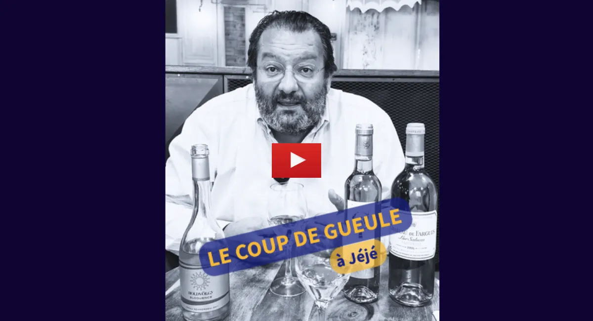 🎬 Le coup de gueule à Jéjé - les liquoreux